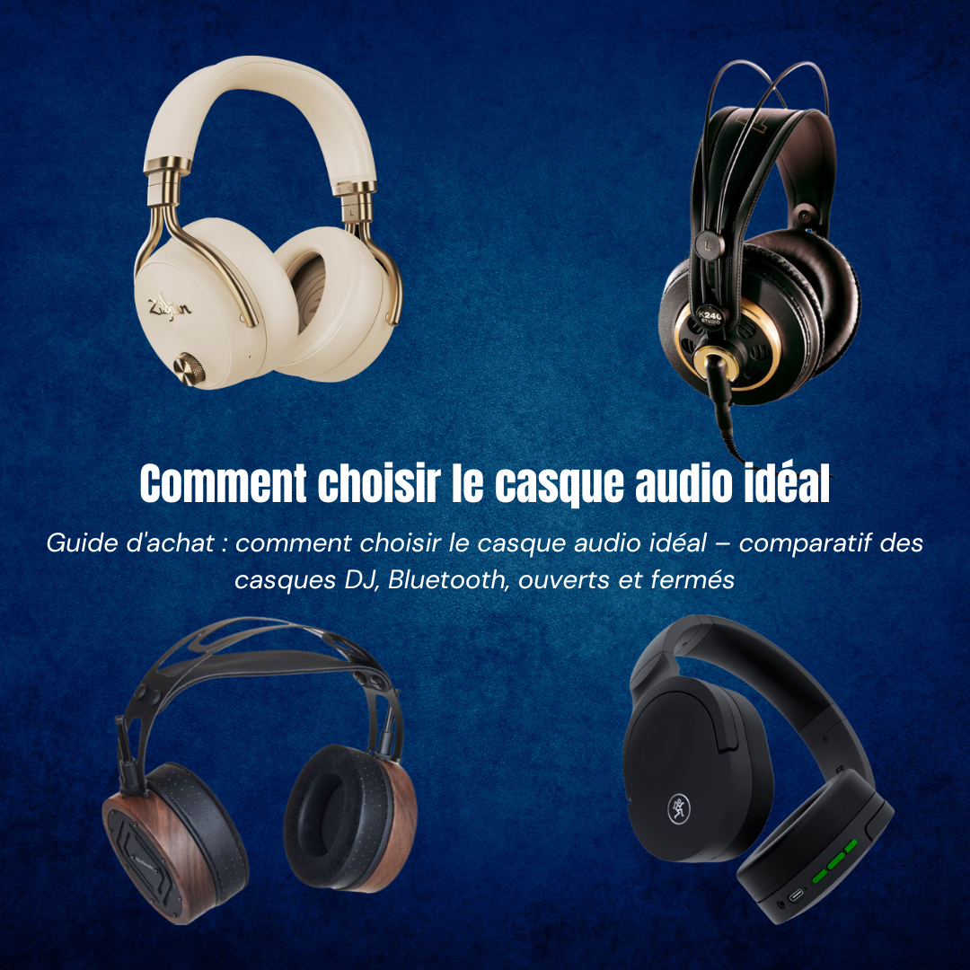 Guide d’achat : comment choisir le casque audio idéal – comparatif des casques DJ, Bluetooth, ouverts et fermés